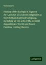 Walter Clark: History of the Raleigh & Augusta Air-Line R.R. Co.: known originally as the Chatham Railroad Company, including all the acts of the General Assemblies of North and South Carolina relating thereto, Buch