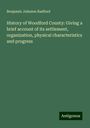 Benjamin Johnson Radford: History of Woodford County: Giving a brief account of its settlement, organization, physical characteristics and progress, Buch