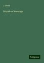 J. Shedd: Report on Sewerage, Buch