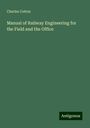 Charles Cotton: Manual of Railway Engineering for the Field and the Office, Buch