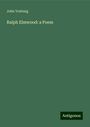 John Vosburg: Ralph Elmwood: a Poem, Buch