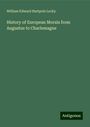 William Edward Hartpole Lecky: History of European Morals from Augustus to Charlemagne, Buch