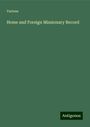 Various: Home and Foreign Missionary Record, Buch