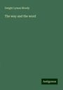 Dwight Lyman Moody: The way and the word, Buch