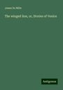 James De Mille: The winged lion, or, Stories of Venice, Buch