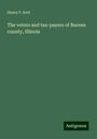 Henry F. Kett: The voters and tax-payers of Bureau county, Illinois, Buch