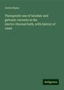 Justin Hayes: Therapeutic use of faradaic and galvanic currents in the electro-thermal bath, with history of cases, Buch