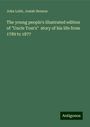 John Lobb: The young people's illustrated edition of "Uncle Tom's" story of his life from 1789 to 1877, Buch