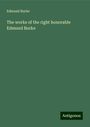 Edmund Burke: The works of the right honorable Edmund Burke, Buch