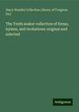 Harry Houdini Collection Library of Congress Dlc: The Truth seeker collection of forms, hymns, and recitations: original and selected, Buch