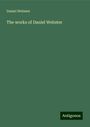 Daniel Webster: The works of Daniel Webster, Buch