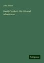 John Abbott: David Crockett: His Life and Adventures, Buch