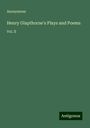 Anonymous: Henry Glapthorne's Plays and Poems, Buch