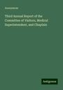 Anonymous: Third Annual Report of the Committee of Visitors, Medical Superintendent, and Chaplain, Buch