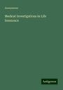 Anonymous: Medical Investigations in Life Insurance, Buch