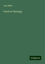 John Miller: Fetich in Theology, Buch