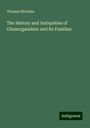 Thomas Nicholas: The History and Antiquities of Glamorganshire and Its Families, Buch