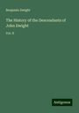 Benjamin Dwight: The History of the Descendants of John Dwight, Buch