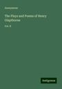 Anonymous: The Plays and Poems of Henry Glapthorne, Buch