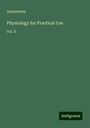 Anonymous: Physiology for Practical Use, Buch