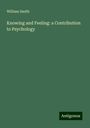 William Smith: Knowing and Feeling: a Contribution to Psychology, Buch