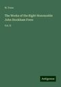 W. Frere: The Works of the Right Honourable John Hookham Frere, Buch