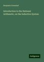 Benjamin Greenleaf: Introduction to the National Arithmetic, on the Inductive System, Buch