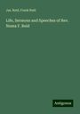 Jas. Reid: Life, Sermons and Speeches of Rev. Numa F. Reid, Buch