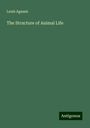 Louis Agassiz: The Structure of Animal Life, Buch