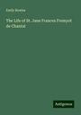 Emily Bowles: The Life of St. Jane Frances Fremyot de Chantal, Buch