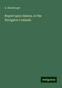 A. Steinberger: Report upon Samoa, or the Navigator's Islands, Buch