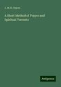 J. M. B. Guyon: A Short Method of Prayer and Spiritual Torrents, Buch