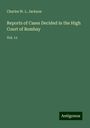 Charles W. L. Jackson: Reports of Cases Decided in the High Court of Bombay, Buch