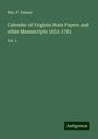 Wm. P. Palmer: Calendar of Virginia State Papers and other Manuscripts 1652-1781, Buch