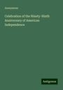 Anonymous: Celebration of the Ninety-Ninth Anniversary of American Independence, Buch