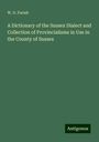 W. D. Parish: A Dictionary of the Sussex Dialect and Collection of Provincialisms in Use in the County of Sussex, Buch