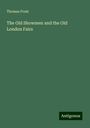 Thomas Frost: The Old Showmen and the Old London Fairs, Buch