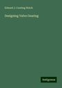 Edward J. Cowling Welch: Designing Valve Gearing, Buch