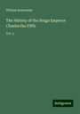 William Robertson: The History of the Reign Emperor Charles the Fifth, Buch