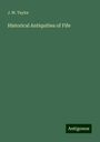 J. W. Taylor: Historical Antiquities of Fife, Buch