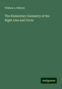 William A. Willock: The Elementary Geometry of the Right Line and Circle, Buch