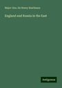 Major-Gen. Henry Rawlinson: England and Russia in the East, Buch