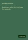 William A. Whitehead: East Jersey under the Proprietary Governments, Buch