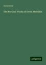 Anonymous: The Poetical Works of Owen Meredith, Buch