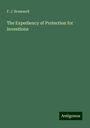 F. J. Bramwell: The Expediency of Protection for Inventions, Buch