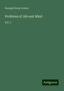 George Henry Lewes: Problems of Life and Mind, Buch