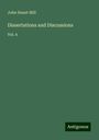 John Stuart Mill: Dissertations and Discussions, Buch