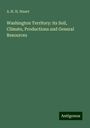 A. H. H. Stuart: Washington Territory: its Soil, Climate, Productions and General Resources, Buch