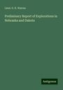 Lieut. G. K. Warren: Preliminary Report of Explorations in Nebraska and Dakota, Buch