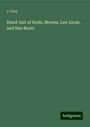 J. Gray: Hand-List of Seals, Morses, Lea-Lions, and Sea-Bears, Buch